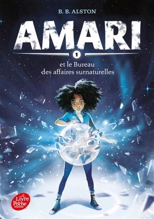 Amari. Vol. 1. Amari et le Bureau des affaires surnaturelles - B.B. Alston