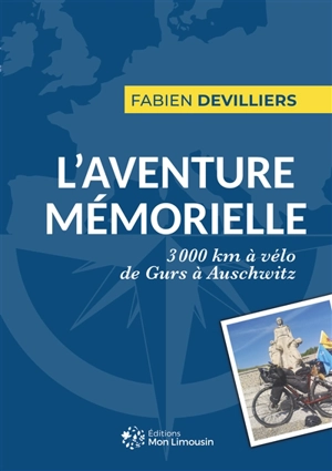 L'aventure mémorielle : 3.000 km à vélo de Gurs à Auschwitz - Fabien Devilliers