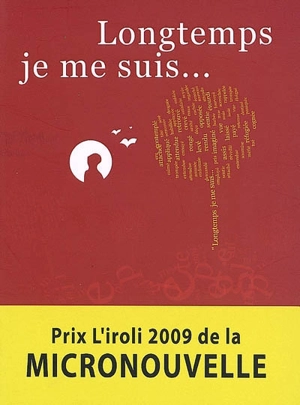 Longtemps je me suis... : prix L'iroli 2009 de la micronouvelle