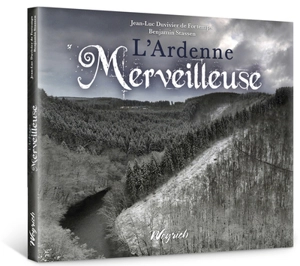 L'Ardenne merveilleuse : sites et légendes - Jean-Luc Duvivier de Fortemps