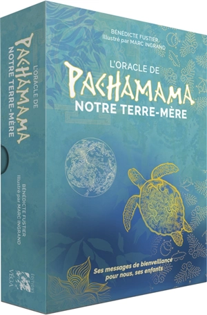 L'oracle de Pachamama : notre terre-mère : ses messages de bienveillance pour nous, ses enfants - Bénédicte Fustier