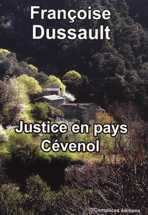 Justice en pays Cévenol - Françoise Dussault