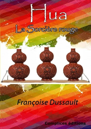 Hua, la sorcière rouge - Françoise Dussault