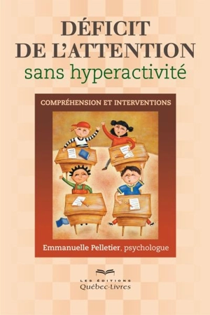 Déficit de l'attention sans hyperactivité : compréhension et interventions - Emmanuelle Pelletier