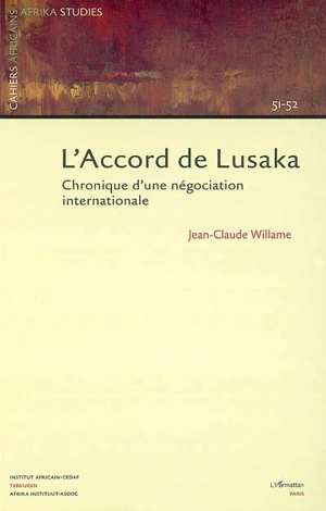 L'accord de Lusaka : chronique d'une négociation internationale - Jean-Claude Willame