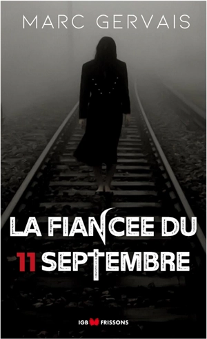 La fiancée du 11 septembre - Marc Gervais