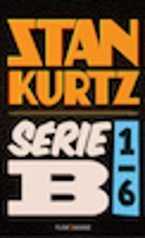 Série B. Vol. 1 - Stan Kurtz