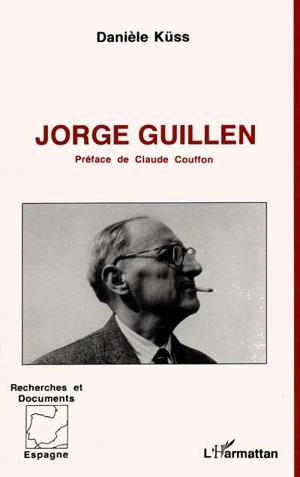 Jorge Guillén : les lumières et la lumière - Danièle Küss