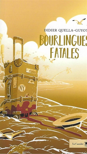 Bourlingues fatales - Didier Quella-Guyot