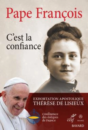 C'est la confiance : exhortation apostolique Thérèse de Lisieux - François