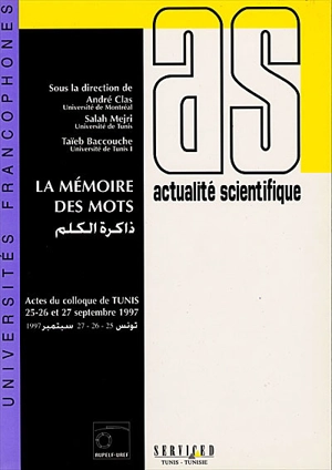 La mémoire des mots - Réseau thématique de recherche Lexicologie, terminologie, traduction. Journées scientifiques (5 ; 1997 ; Tunis, Tunisie)