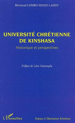 Université chrétienne de Kinshasa : historique et perspectives - A. Lombo Sedzo Laddy