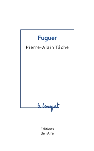 Fuguer - Pierre-Alain Tâche