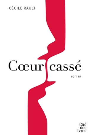 Coeur cassé - Cécile Rault