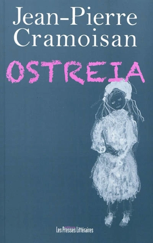 Ostreia : féerie en trois parties - Jean-Pierre Cramoisan