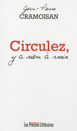 Circulez, y a rien à voir - Jean-Pierre Cramoisan