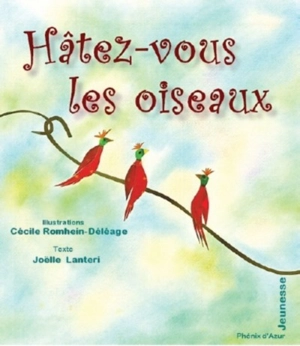 Hâtez-vous les oiseaux - Joëlle Lanteri