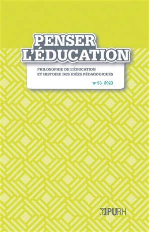 Penser l'éducation : philosophie de l'éducation et histoire des idées pédagogiques, n° 53