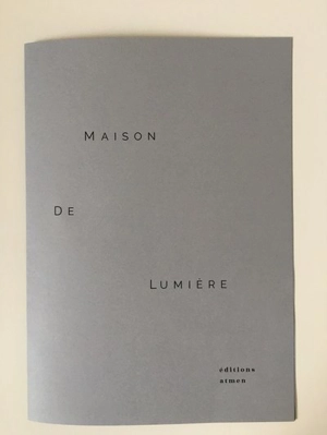 Maison de lumière : récit-poème - Nicolas Millet