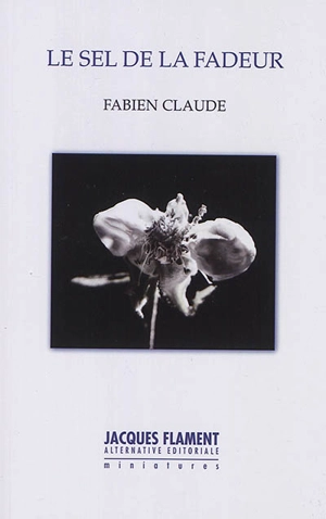 Le sel de la fadeur - Fabien Claude