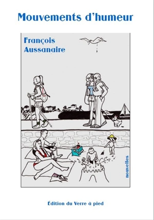 Mouvements d'humeur - François Aussanaire