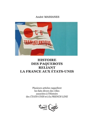 Histoire des paquebots reliant la France aux Etats-Unis - André Massanès