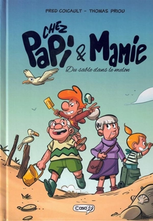 Chez papi & mamie : du sable dans le melon - Fred Coicault