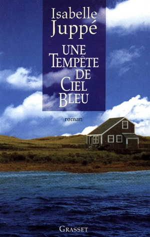 Une tempête de ciel bleu - Isabelle Juppé