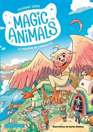 Magic animals. Vol. 1. Le pouvoir de l'amulette - Susanna Isern