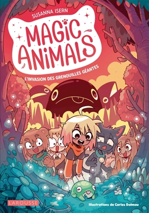 Magic animals. Vol. 2. L'invasion des grenouilles géantes - Susanna Isern