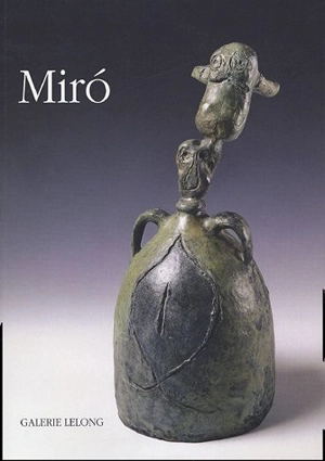 Miro, chasseur de signes : sculptures et papiers - Jacques Dupin