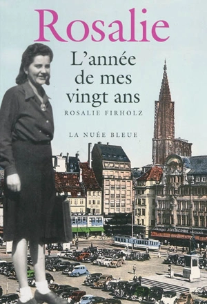 Rosalie. Vol. 4. L'année de mes vingt ans - Rosalie Firholz