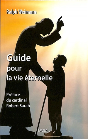 Guide pour la vie éternelle - Ralph Weimann