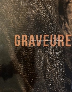 GRAVEURE : Une monographie de Christine Gendre-Bergère - Christine Gendre-Bergère