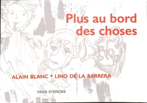 Plus au bord des choses - Alain Blanc