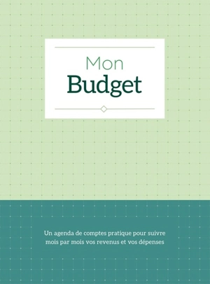 Mon budget : un agenda de comptes pratique pour suivre mois par mois vos revenus et vos dépenses - Petra Theissen