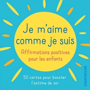 Je m'aime comme je suis : affirmations positives pour les enfants : 50 cartes pour booster l'estime de soi - Zuidnederlandse uitgeverij