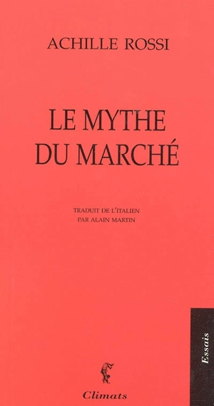 Le mythe du marché - Achille Rossi