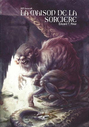 Choose Cthulhu. Vol. 6. La maison de la sorcière : livre-jeu - Edward T. Riker