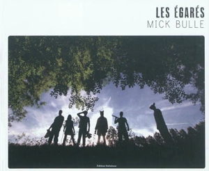 Les égarés - Mick Bulle