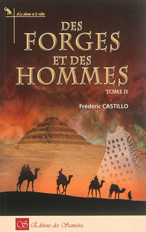 Des forges et des hommes. Vol. 2 - Frédéric Castillo