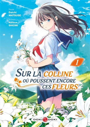 Sur la colline où poussent encore ces fleurs.... Vol. 1 - Natsue Shiomi