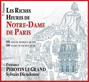 Les riches heures de Notre-Dame de Paris : 800 ans de musique sacrée - Collectif