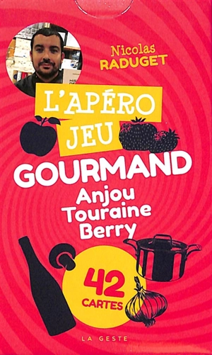 L'apéro jeu gourmand : Anjou, Touraine, Berry : 42 cartes - Nicolas Raduget