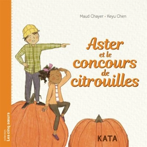 Aster et le concours de citrouilles - Chayer, Maud