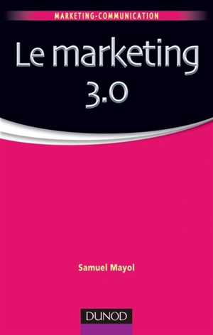 Le marketing 3.0 - Samuel Mayol