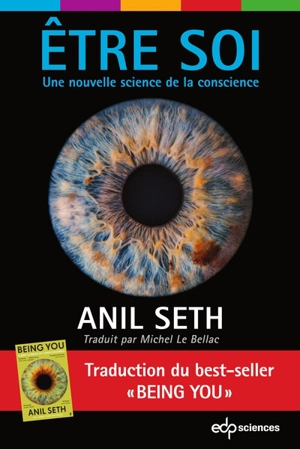 Etre soi : une nouvelle science de la conscience - Anil K. Seth