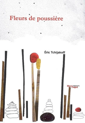 Fleurs de poussière - Eric Tchijakoff