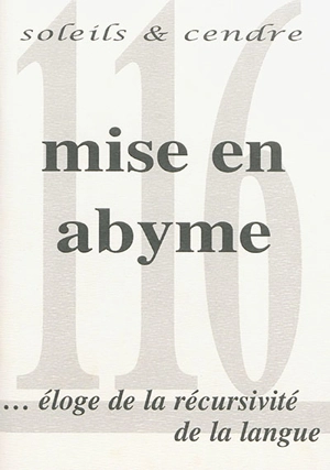 Soleils et cendre, n° 116. Mise en abyme : éloge de la récursivité de la langue