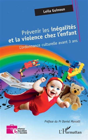 Prévenir les inégalités et la violence chez l'enfant : l'ordonnance culturelle avant 3 ans - Leïla Guinoun